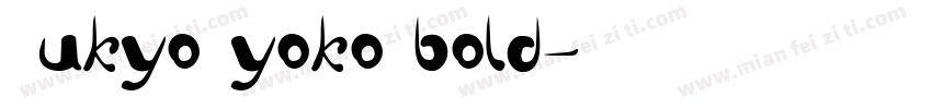 Yukyo_yoko bold字体转换